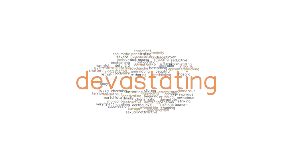 DEVASTATING Synonyms And Related Words What Is Another Word For 