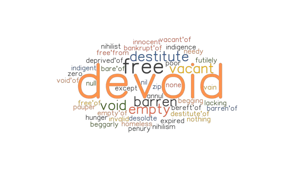 DEVOID Synonyms And Related Words What Is Another Word For DEVOID 