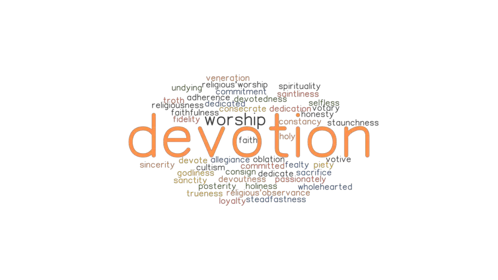 DEVOTION Synonyms and Related Words. What is Another Word for DEVOTION