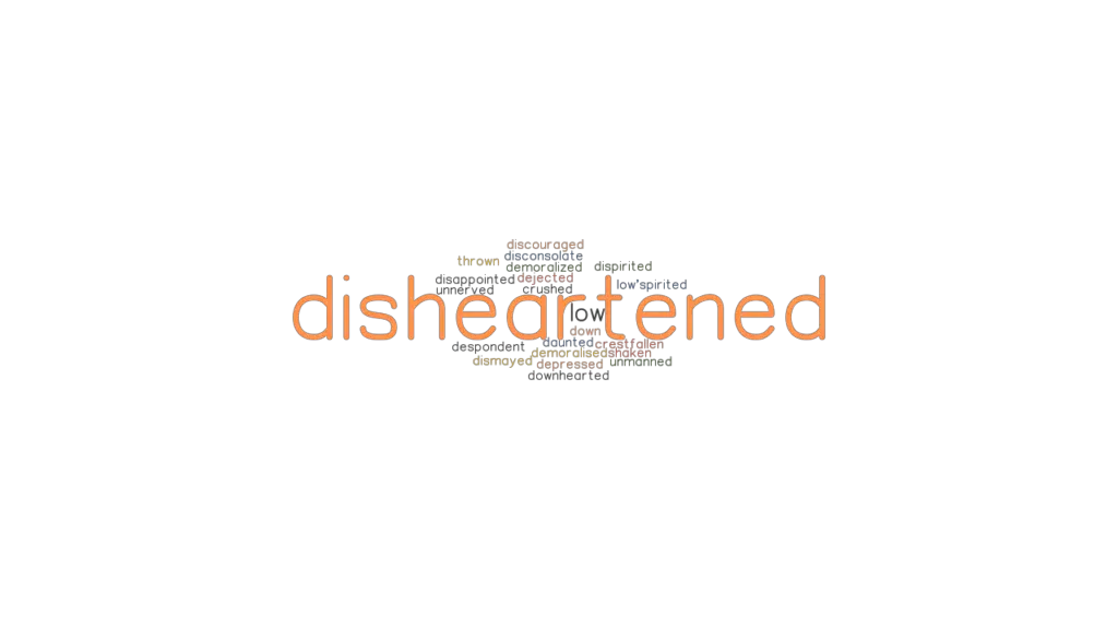 Disheartened Dictionary Definition