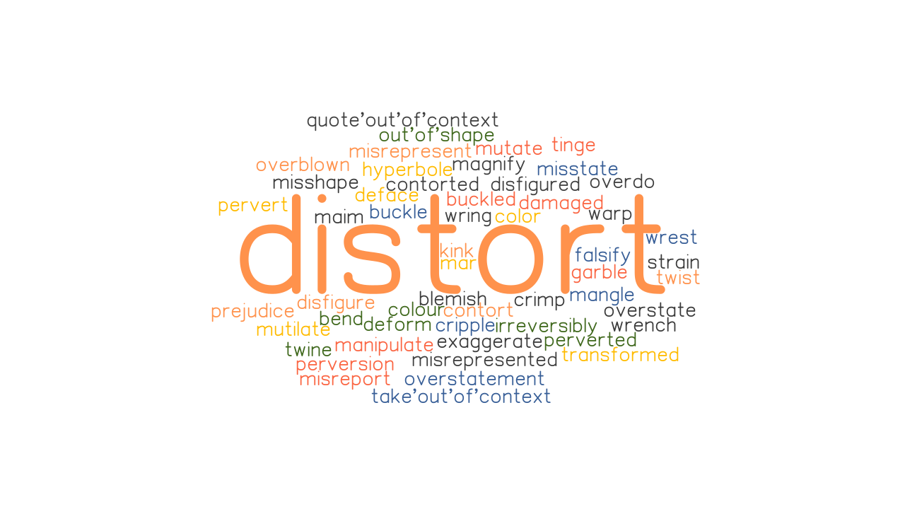 DISTORT Synonyms And Related Words What Is Another Word For DISTORT 