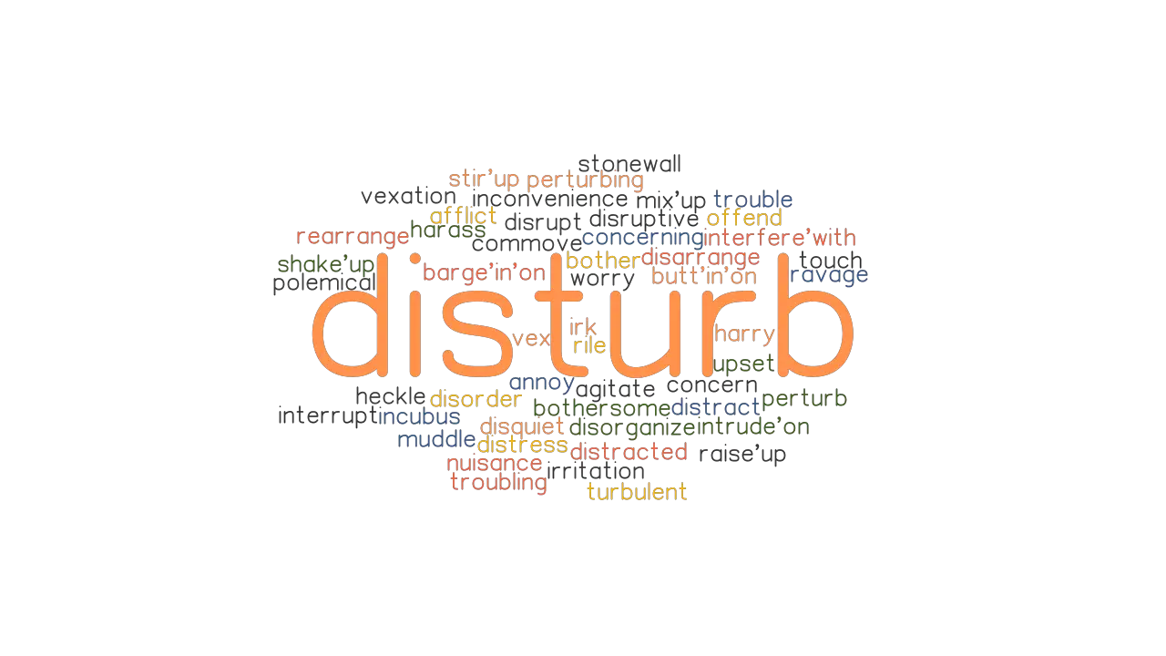 DISTURB Synonyms and Related Words. What is Another Word for ...