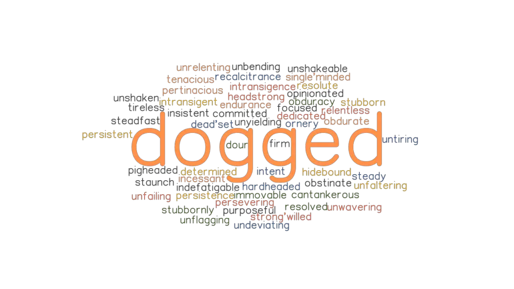 dogged-synonyms-and-related-words-what-is-another-word-for-dogged