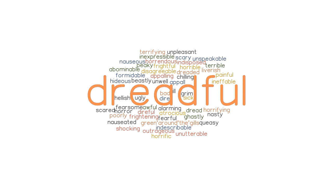 DREADFUL Synonyms And Related Words What Is Another Word For DREADFUL 