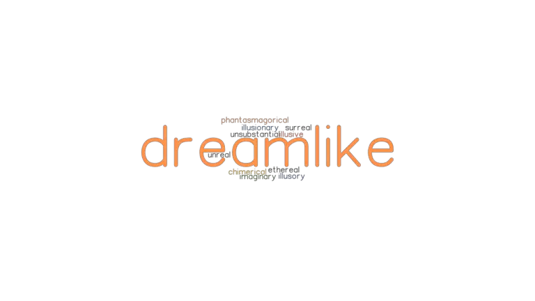 dreamlike-synonyms-and-related-words-what-is-another-word-for