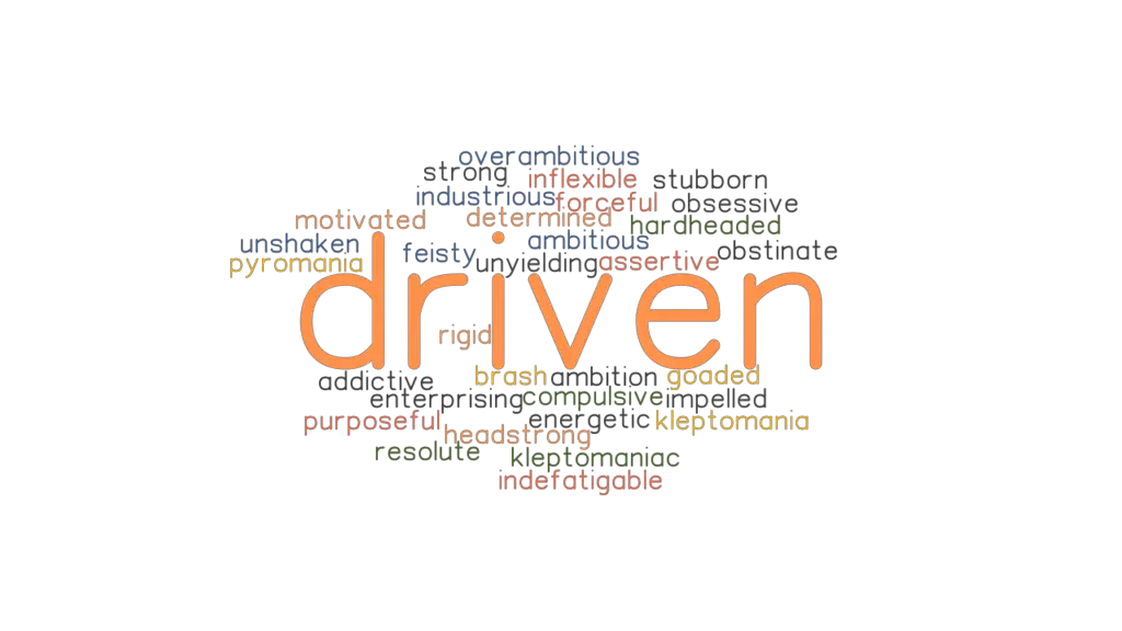 driven-synonyms-and-related-words-what-is-another-word-for-driven