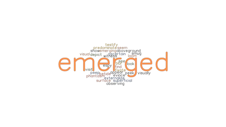 EMERGED: Synonyms and Related Words. What is Another Word for EMERGED ...