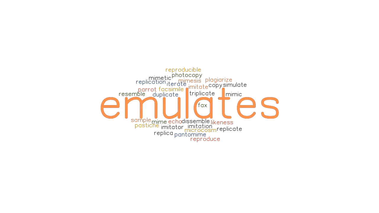 Emulates Synonyms And Related Words What Is Another Word For Emulates Grammartop Com