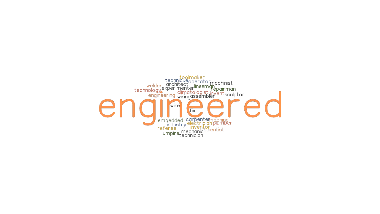 ENGINEERED Synonyms And Related Words What Is Another Word For 