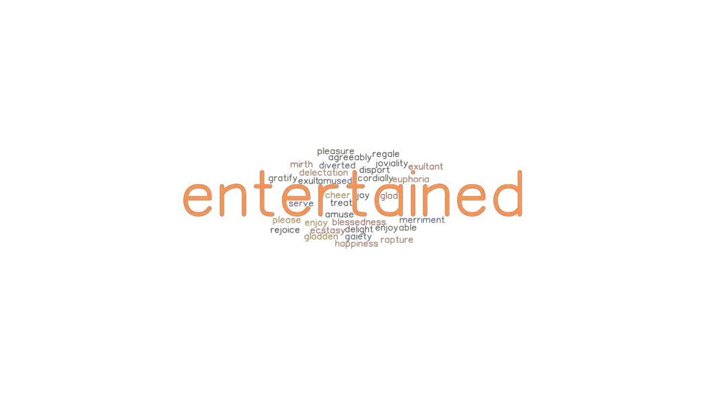 ENTERTAINED: Synonyms and Related Words. What is Another Word for ...