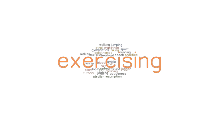 EXERCISING: Synonyms and Related Words. What is Another Word for ...