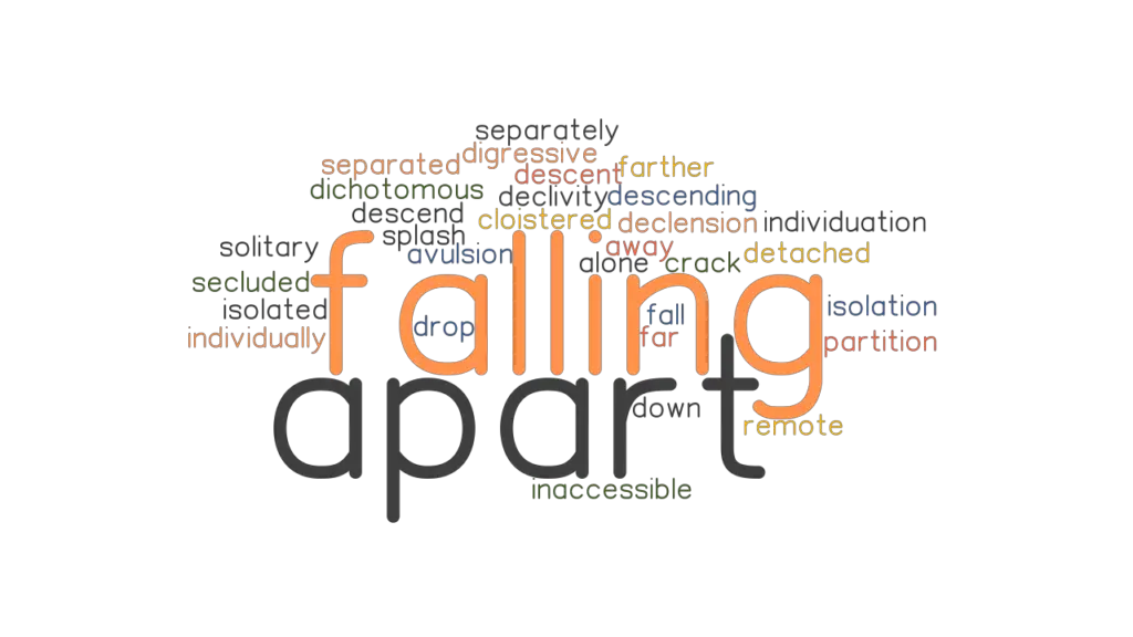 FALLING APART Synonyms And Related Words What Is Another Word For 