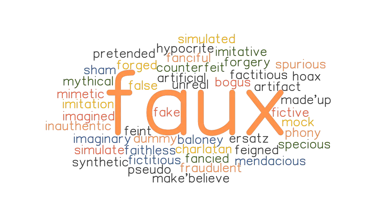 FAUX Synonyms And Related Words What Is Another Word For FAUX 