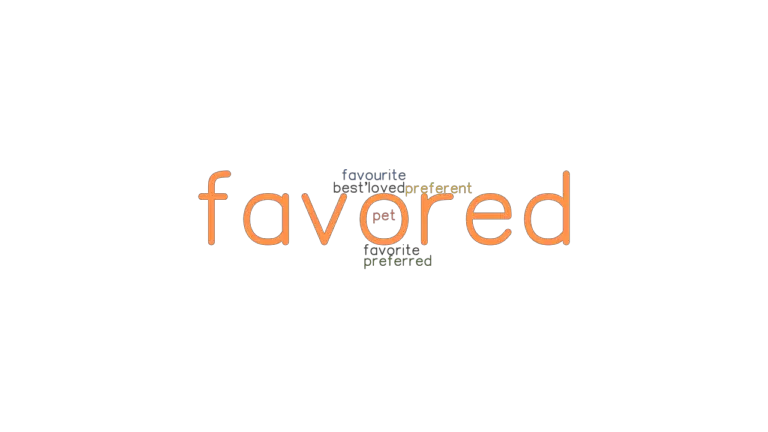 FAVORED Synonyms And Related Words What Is Another Word For FAVORED 