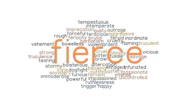 FIERCE Synonyms And Related Words What Is Another Word For FIERCE 