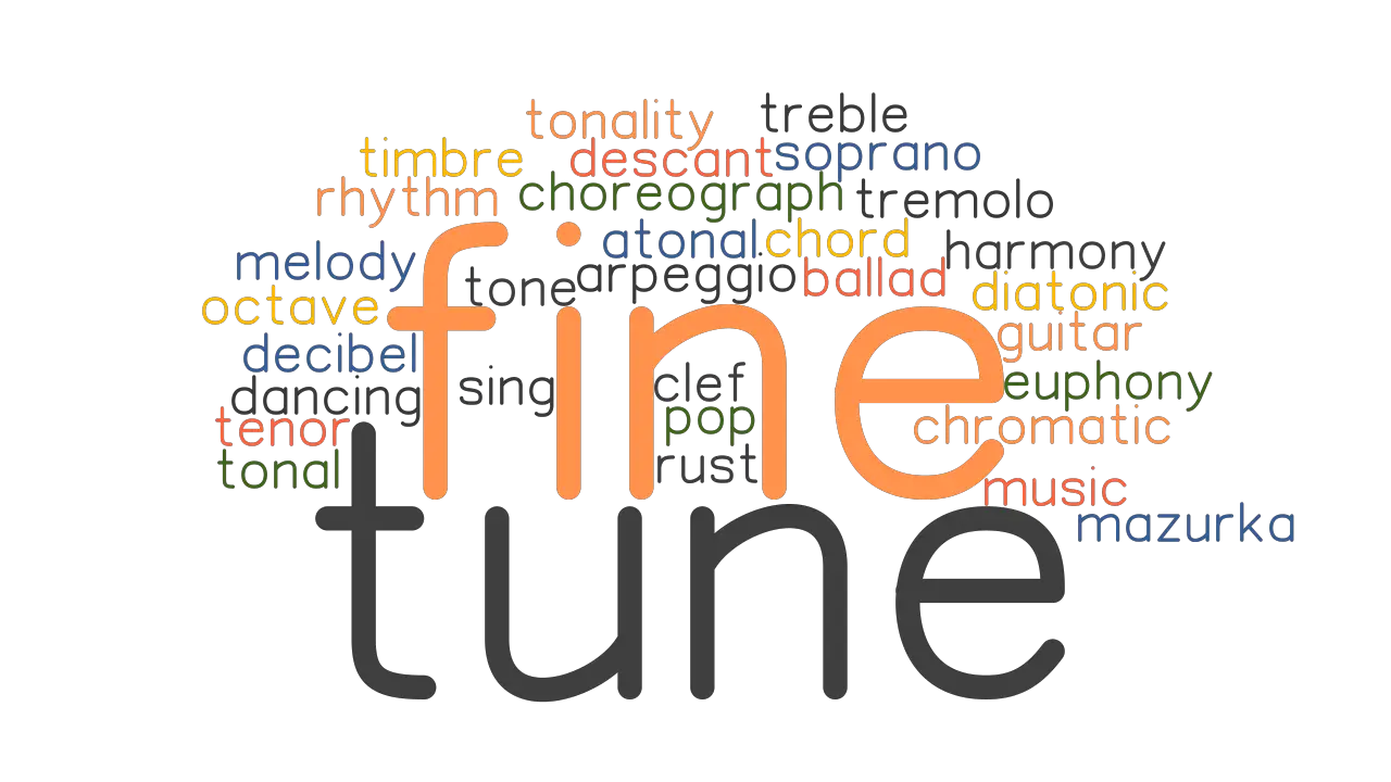 FINE TUNE Synonyms And Related Words What Is Another Word For FINE 