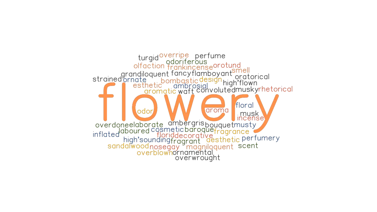 FLOWERY Synonyms And Related Words What Is Another Word For FLOWERY 