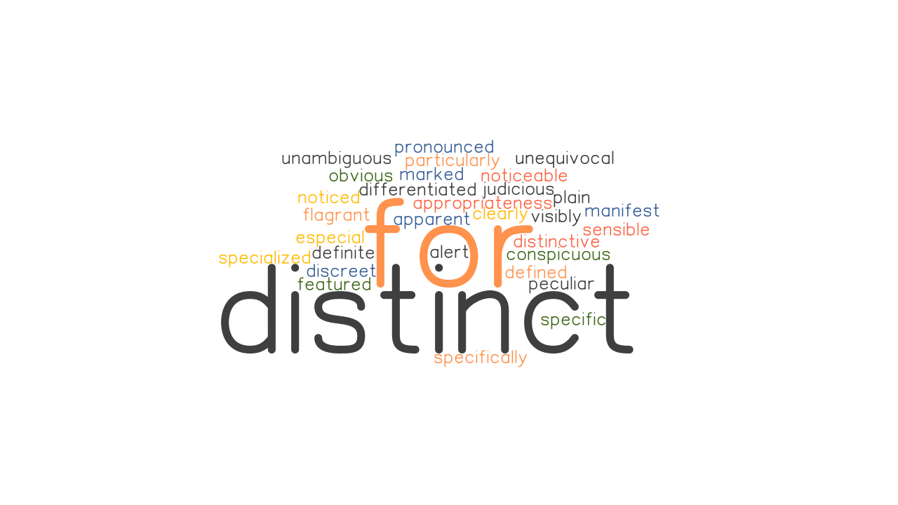 FOR DISTINCT Synonyms And Related Words What Is Another Word For FOR 