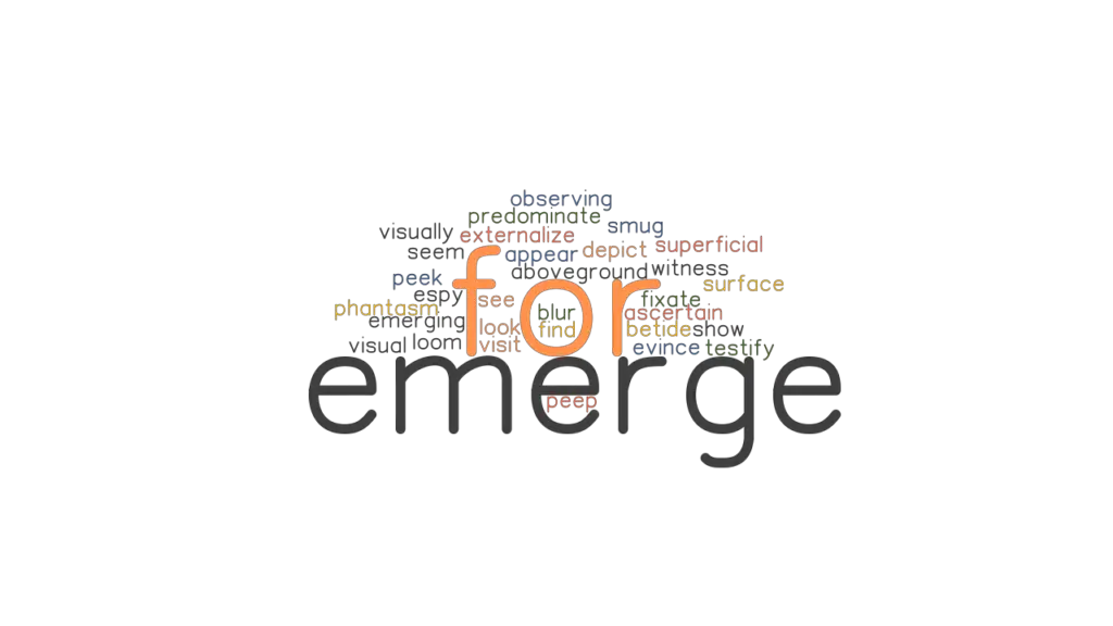 for-emerge-synonyms-and-related-words-what-is-another-word-for-for