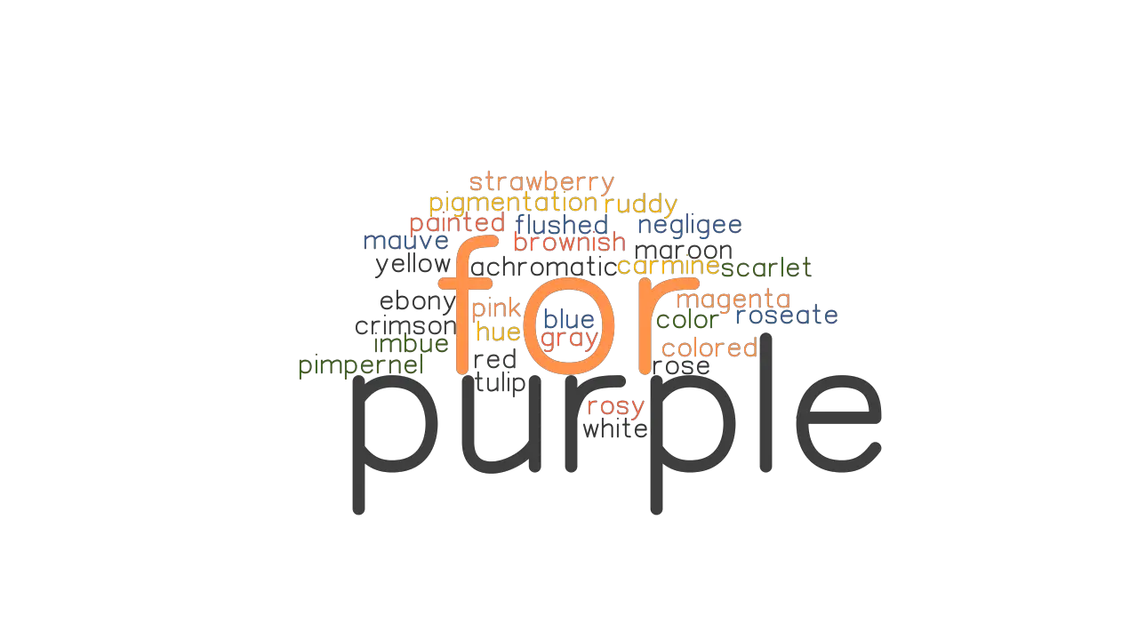 aflevere respons Til sandheden FOR PURPLE: Synonyms and Related Words. What is Another Word for FOR  PURPLE? - GrammarTOP.com