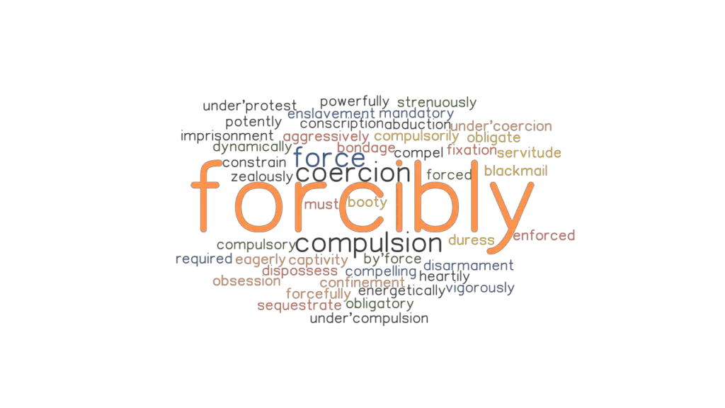 forcibly-synonyms-and-related-words-what-is-another-word-for-forcibly