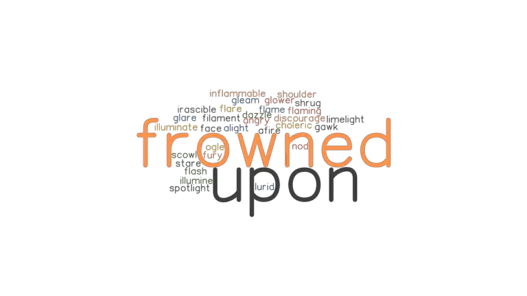 FROWNED UPON Synonyms And Related Words What Is Another Word For 