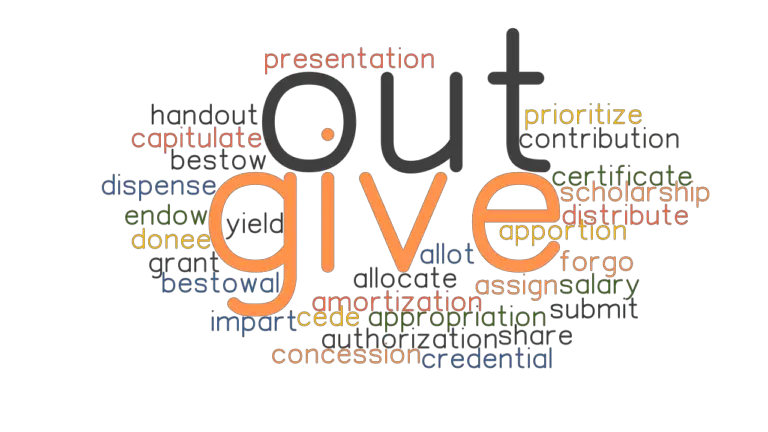 GIVE OUT Synonyms And Related Words What Is Another Word For GIVE OUT 