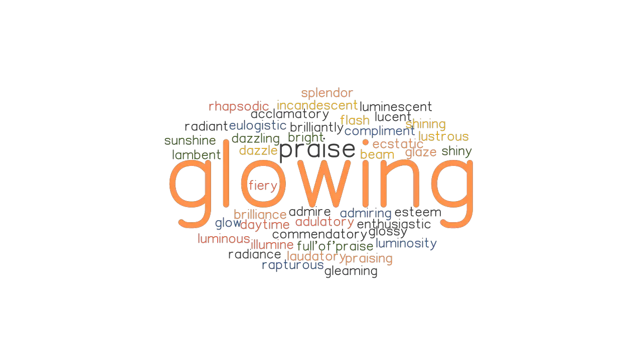 GLOWING Synonyms And Related Words What Is Another Word For GLOWING 