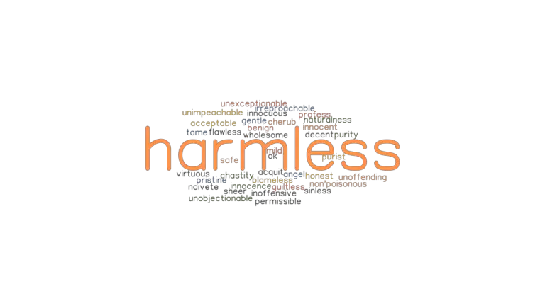 HARMLESS Synonyms And Related Words What Is Another Word For HARMLESS 