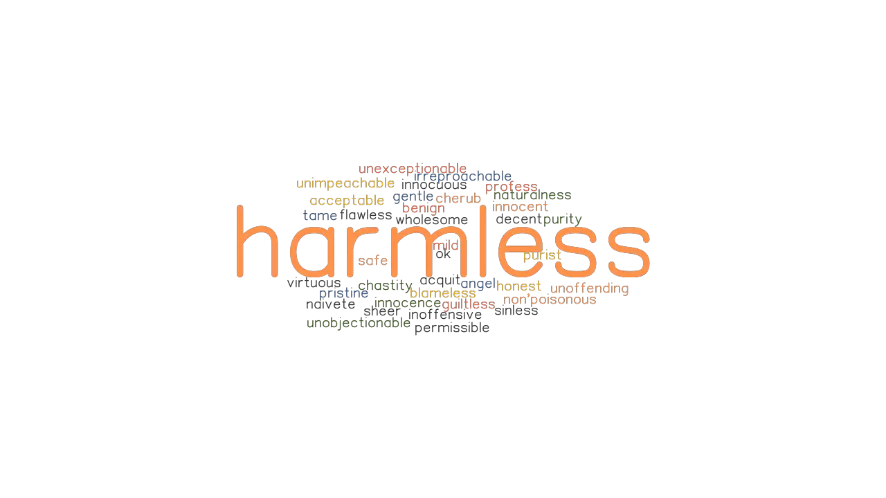 HARMLESS Synonyms And Related Words What Is Another Word For HARMLESS 