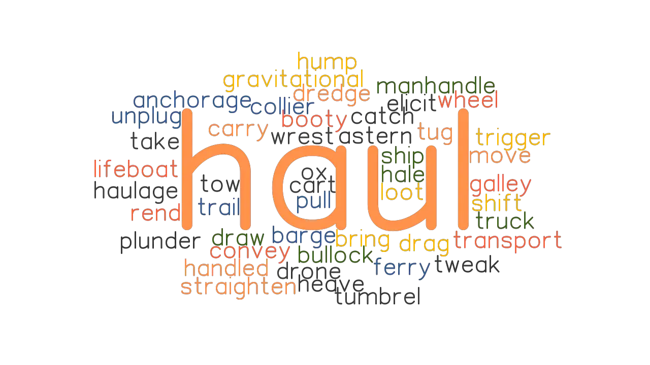 HAUL Synonyms And Related Words What Is Another Word For HAUL 