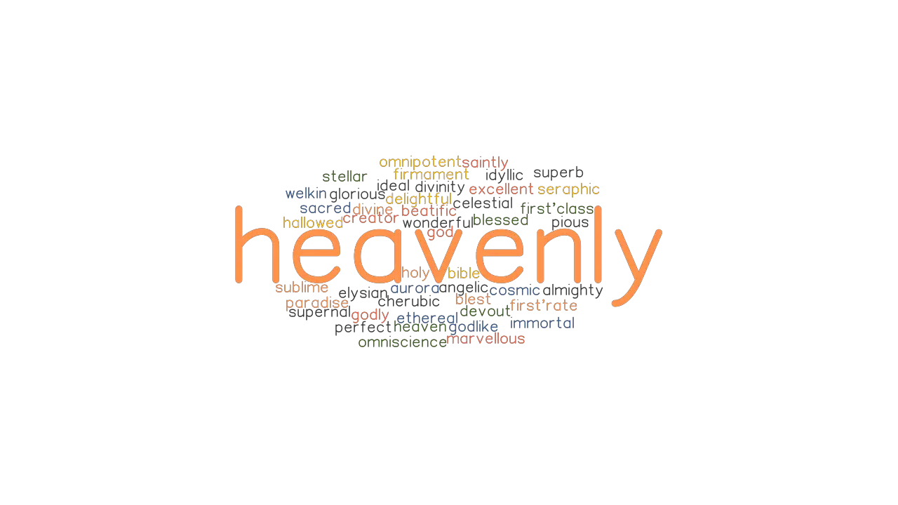 HEAVENLY Synonyms And Related Words What Is Another Word For HEAVENLY 