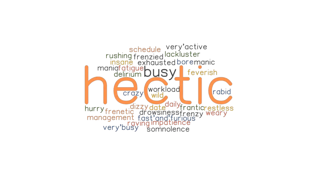 hectic-synonyms-and-related-words-what-is-another-word-for-hectic