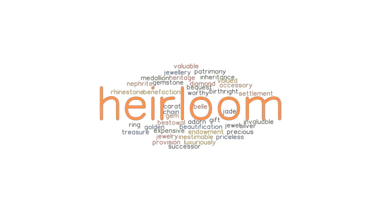 HEIRLOOM Synonyms And Related Words What Is Another Word For HEIRLOOM 