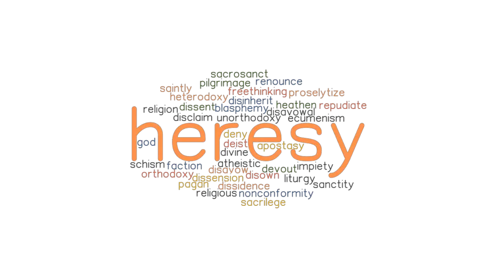 Heresy Synonyms And Related Words What Is Another Word For Heresy