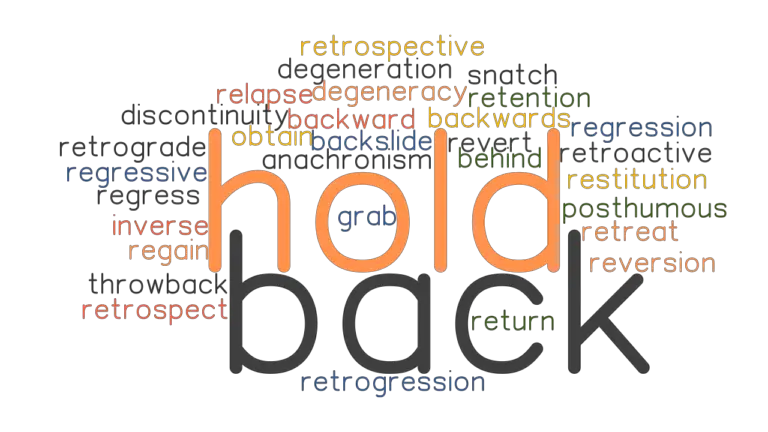 HOLD BACK Synonyms And Related Words What Is Another Word For HOLD 