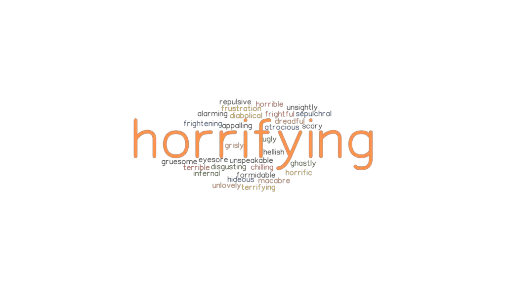 HORRIFYING Synonyms And Related Words What Is Another Word For 