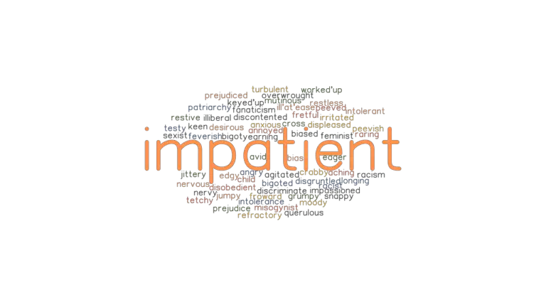 IMPATIENT Synonyms And Related Words What Is Another Word For 