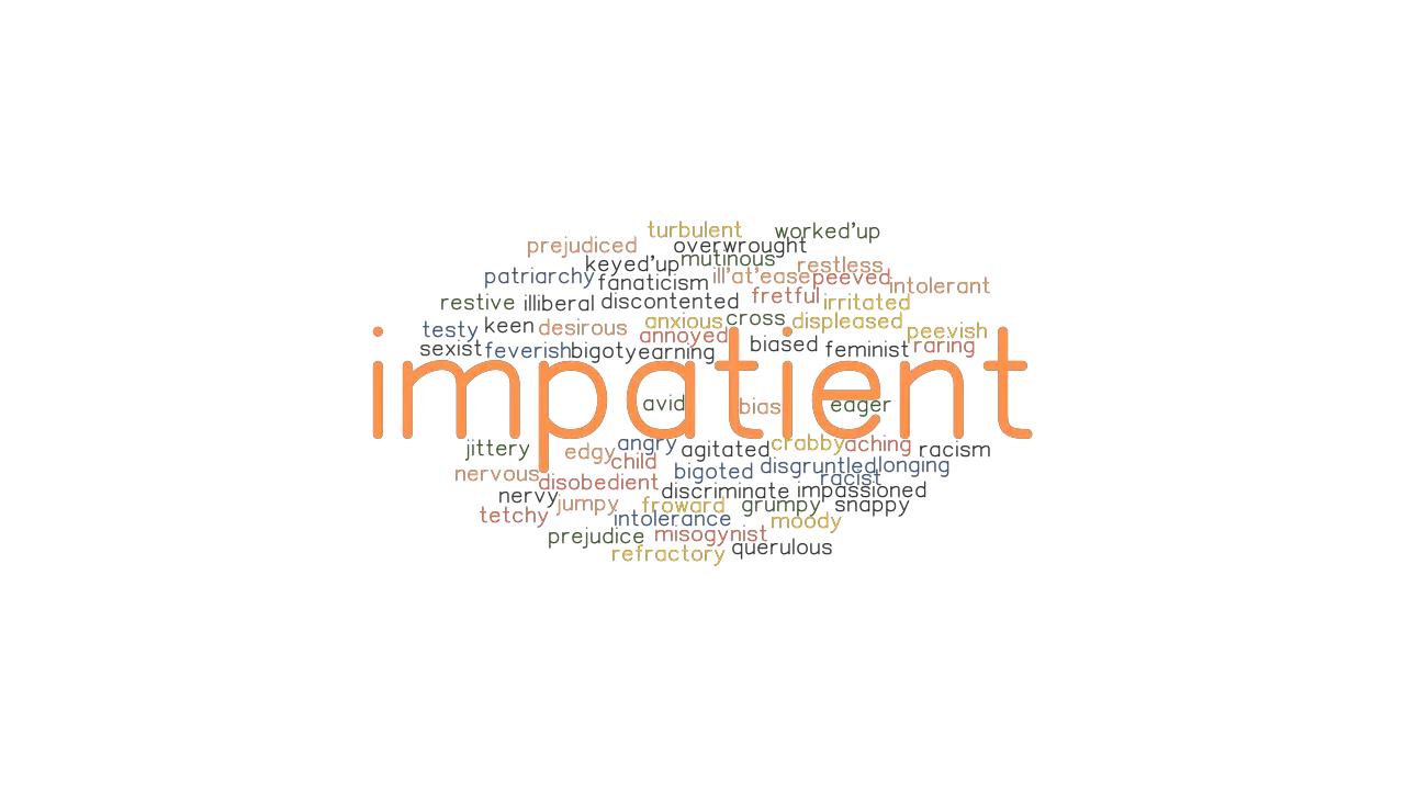 IMPATIENT Synonyms and Related Words. What is Another Word for ...