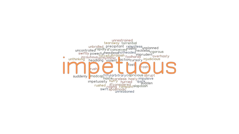 impetuous-synonyms-and-related-words-what-is-another-word-for