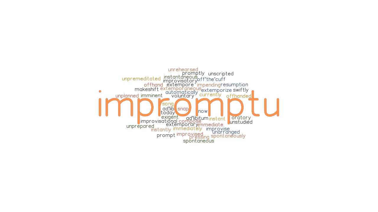 IMPROMPTU Synonyms And Related Words What Is Another Word For 