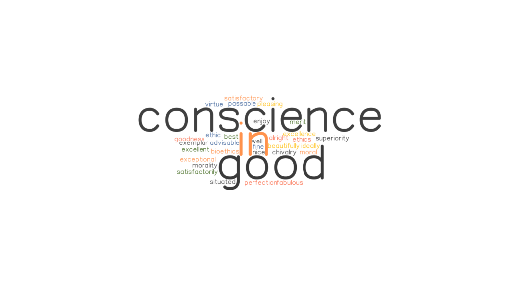 IN GOOD CONSCIENCE Synonyms and Related Words. What is Another Word