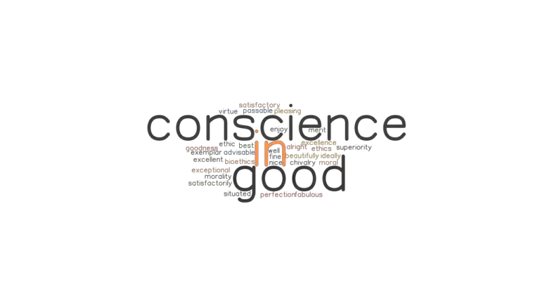 IN GOOD CONSCIENCE Synonyms And Related Words What Is Another Word 