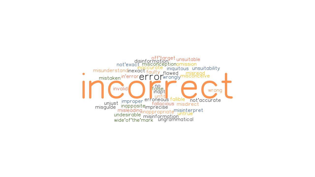 INCORRECT Synonyms And Related Words What Is Another Word For 