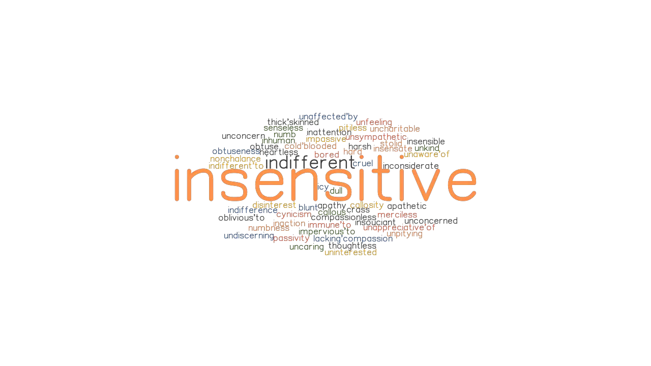 INSENSITIVE Synonyms And Related Words What Is Another Word For 