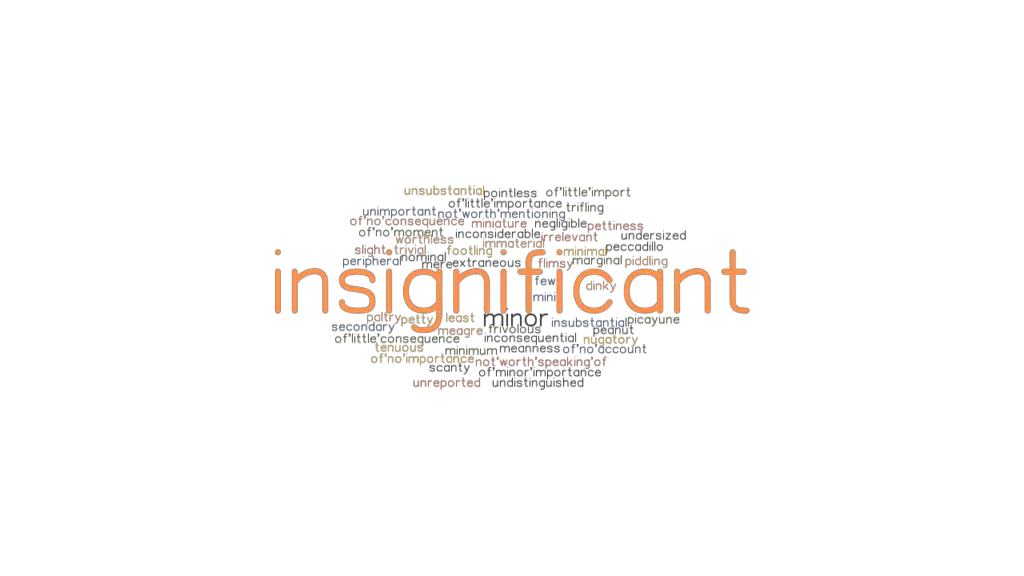 INSIGNIFICANT Synonyms And Related Words What Is Another Word For 