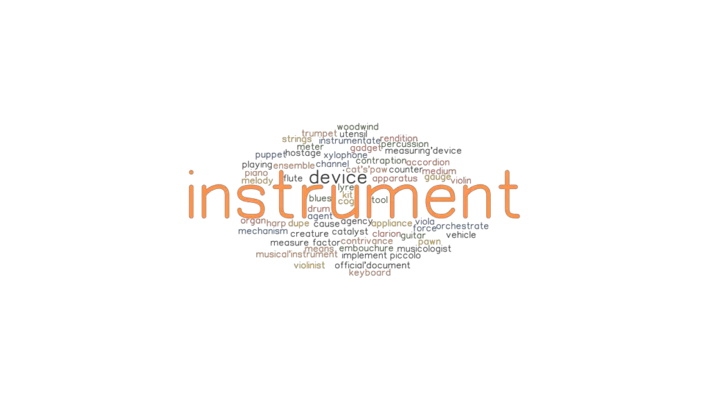 INSTRUMENT Synonyms and Related Words. What is Another Word for