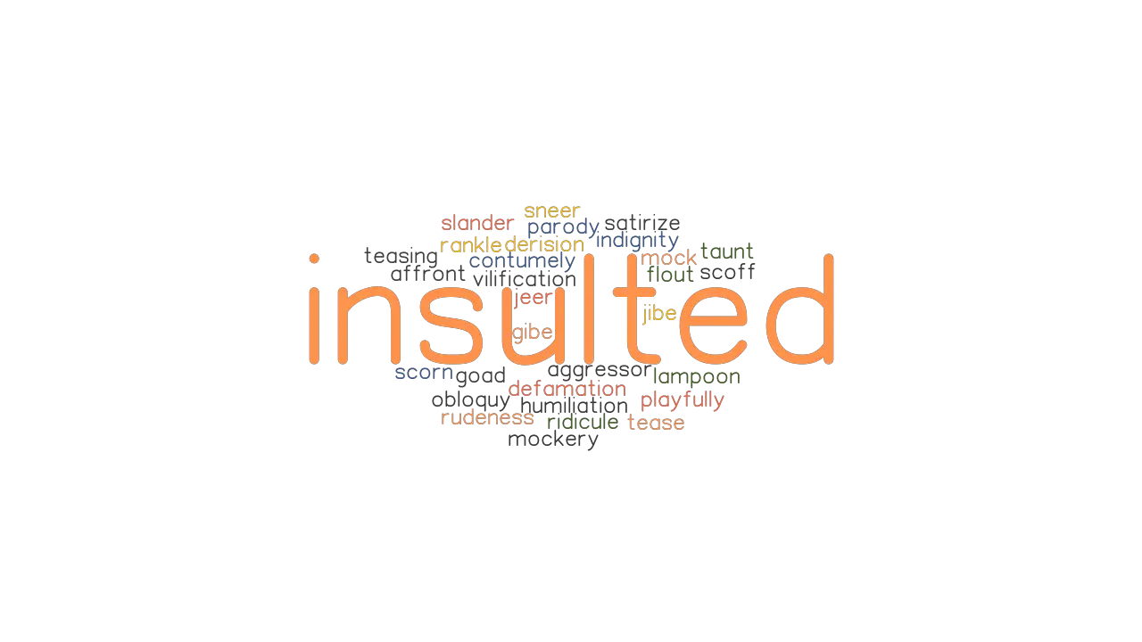 INSULTED Synonyms And Related Words What Is Another Word For INSULTED 