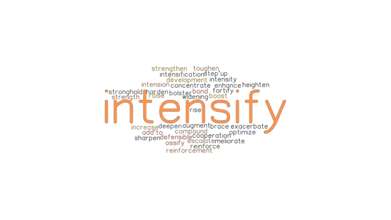 INTENSIFY Synonyms And Related Words What Is Another Word For 