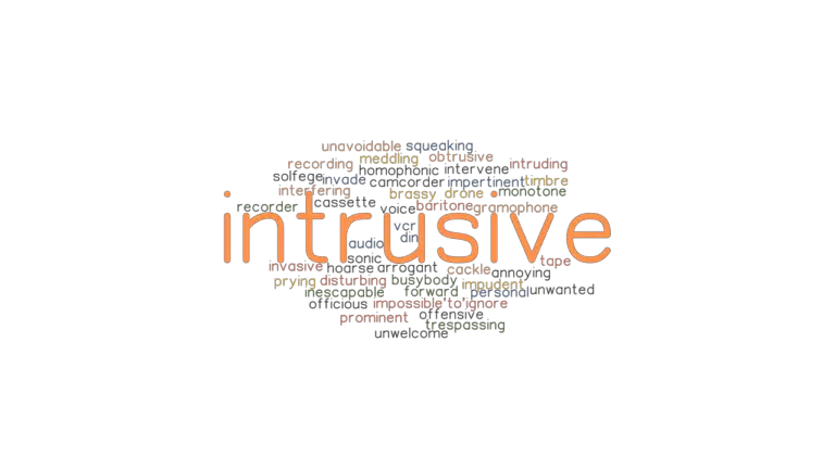 INTRUSIVE: Synonyms and Related Words. What is Another Word for ...